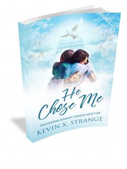 He Chose Me: Discovering Sonship through Adoption
