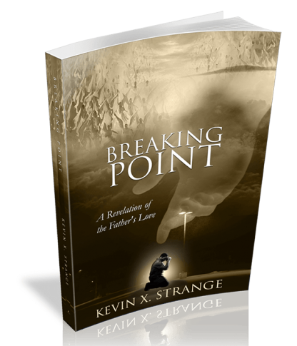 Breaking Point: A Revelation of the Father's Love