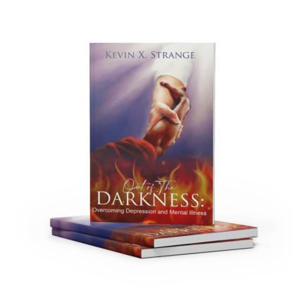 Out of the Darkness: Overcoming Depression and Mental Illness